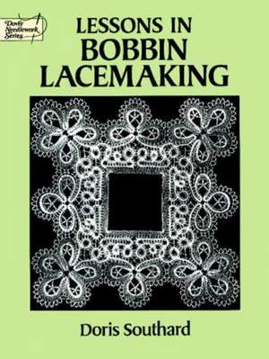 Lessons in Bobbin Lacemaking de Doris Southard