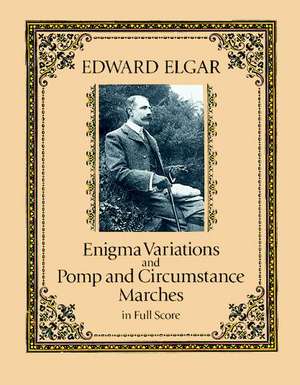 Enigma Variations and Pomp and Circumstance Marches in Full Score de Edward Elgar