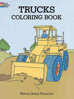 Trucks Coloring Book de Steven James Petruccio