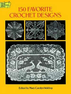 150 Favorite Crochet Designs de Mary C. Waldrep