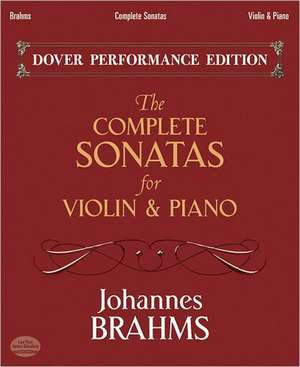 The Complete Sonatas for Violin and Piano: With Separate Violin Part de Johannes Brahms