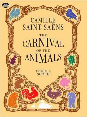 The Carnival of the Animals in Full Score de Camille Saint-Saens