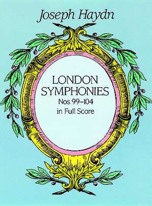 London Symphonies Nos. 99-104 in Full Score de Joseph Haydn