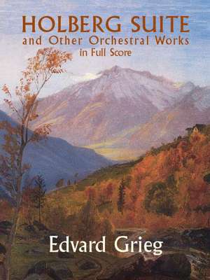 Holberg Suite and Other Orchestral Works in Full Score de Edvard Grieg