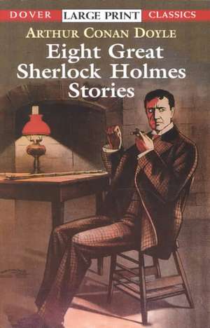 Eight Great Sherlock Holmes Stories: 18 5-7/8 X 5-7/8 Sheets in 9 Colors de Sir Arthur Conan Doyle