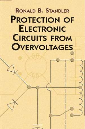 Protection of Electronic Circuits from Overvoltages de Ronald B. Standler