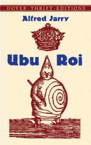 Jarry, A: Ubu Roi