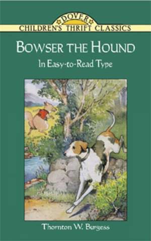 Bowser the Hound de Thornton W. Burgess