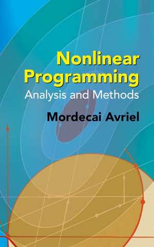 Nonlinear Programming: Analysis and Methods de Mordecai Avriel