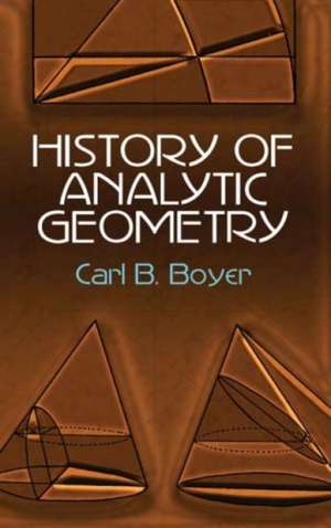 History of Analytic Geometry de Carl B. Boyer