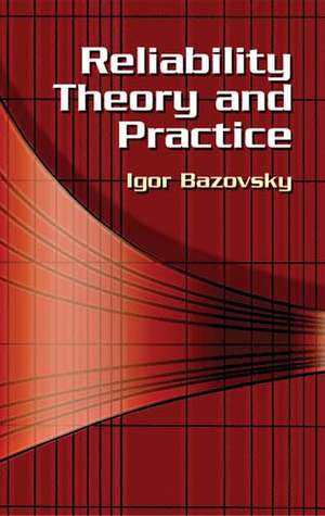 Reliability Theory and Practice de Igor Bazovsky