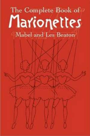 The Complete Book of Marionettes de Mabel Beaton