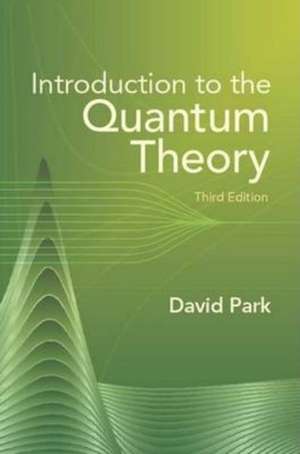 Introduction to the Quantum Theory de David Park