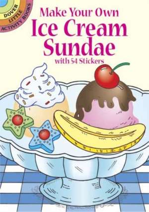 Make Your Own Ice Cream Sundae with 54 Stickers de Fran Newman-D'Amico