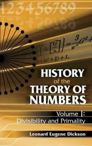 History of the Theory of Numbers: Divisibility and Primality de Leonard Eugene Dickson