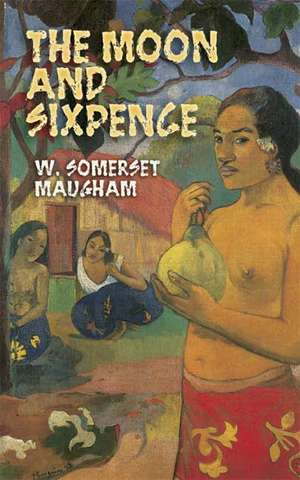 The Moon and Sixpence de W. Somerset Maugham