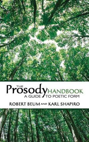 The Prosody Handbook: A Guide to Poetic Form de Robert Beum