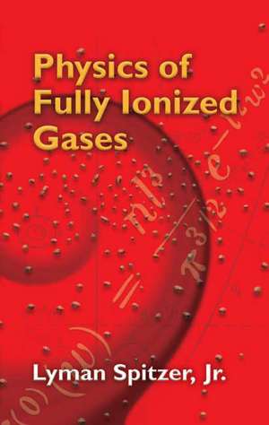 Physics of Fully Ionized Gases de Lyman Spitzer