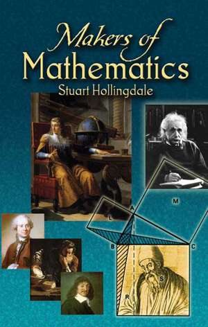 Makers of Mathematics de Stuart Hollingdale