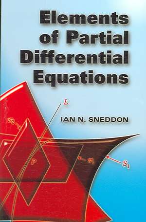 Elements of Partial Differential Equations de Ian Naismith Sneddon