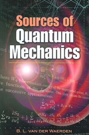 Sources of Quantum Mechanics de B. L. Van Der Waerden