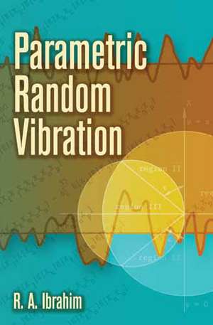 Parametric Random Vibration de Raouf A. Ibrahim