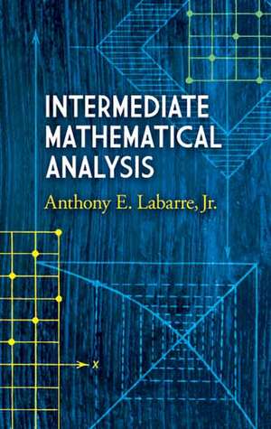 Intermediate Mathematical Analysis de Anthony E. Labarre