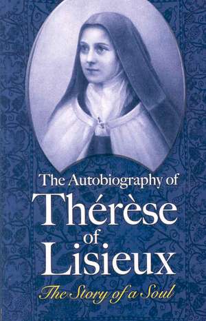 The Autobiography of Therese of Lisieux: The Story of a Soul de Therese