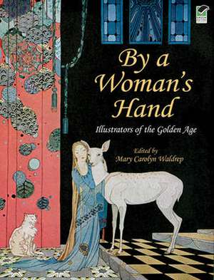 Women Illustrators of the Golden Age de Mary Carolyn Waldrep