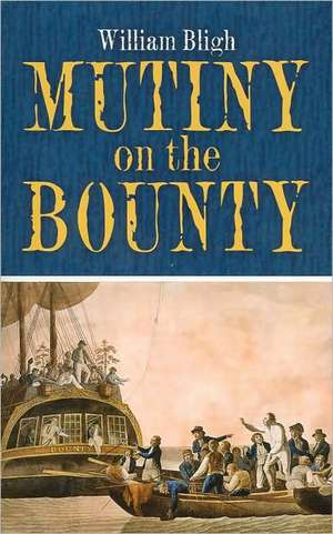 Mutiny on the Bounty de William Bligh