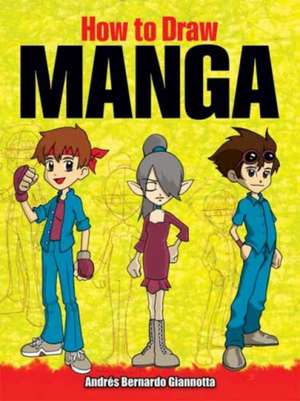 How to Draw Manga de Andres Bernardo Giannotta