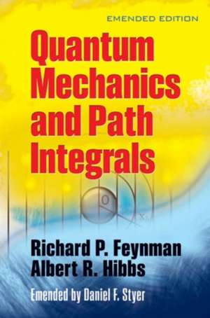 Quantum Mechanics and Path Integrals de Richard P. Feynman