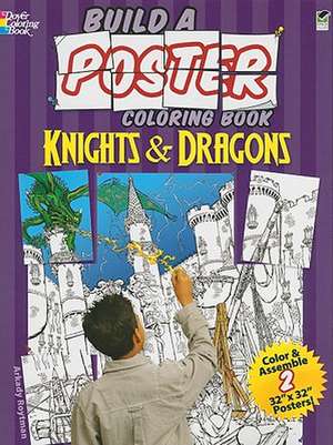 Build a Poster Coloring Book: Knights & Dragons de Arkady Roytman