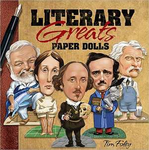 Literary Greats Paper Dolls: Create Your Own Handcrafted Heirlooms de Tim Foley