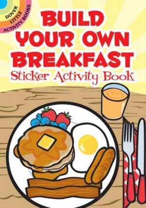 Build Your Own Breakfast Sticker Activity Book de Susan Shaw-Russell