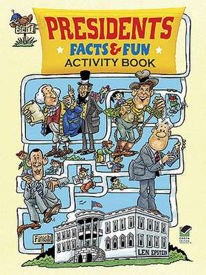 Presidents Facts & Fun Activity Book: A Close Up Coloring Book de Len Epstein