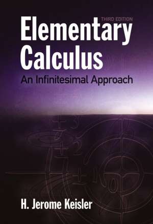 Elementary Calculus: An Infinitesimal Approach de H. Jerome Keisler