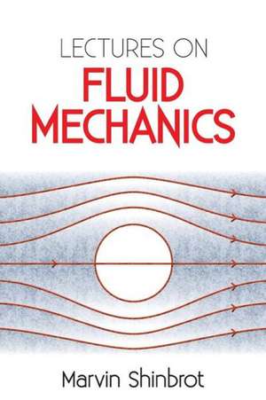 Lectures on Fluid Mechanics de Marvin Shinbrot