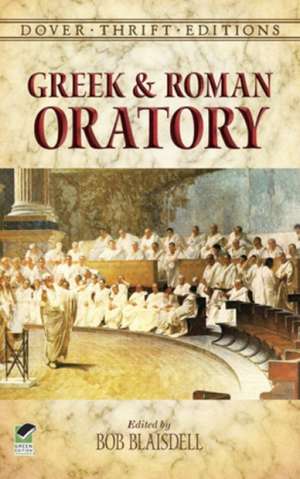 Greek and Roman Oratory de Bob Blaisdell