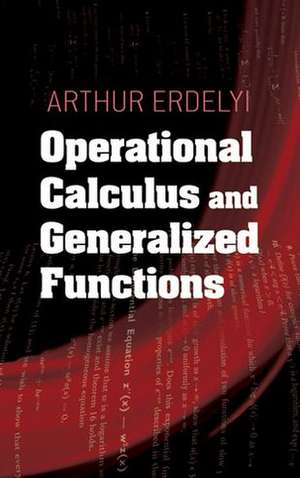 Operational Calculus and Generalized Functions de Arthur Erdelyi