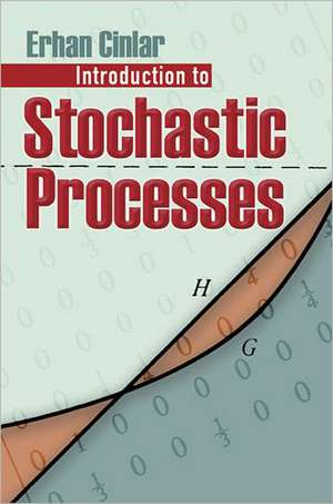 Introduction to Stochastic Processes de Erhan Cinlar