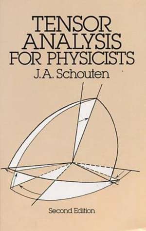 Tensor Analysis for Physicists, Second Edition de Jan Arnoldus Schouten