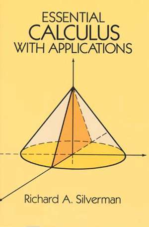 Essential Calculus with Applications de Richard A. Silverman