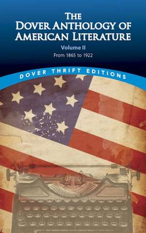 The Dover Anthology of American Literature, Volume II: From 1865 to 1922 de Bob Blaisdell