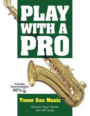 Play with a Pro Tenor Sax Music de Bugs Bower