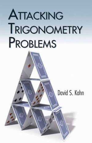 Attacking Trigonometry Problems de David S. Kahn