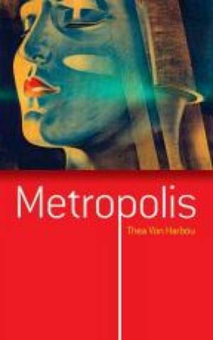 Metropolis de Thea Von Harbou