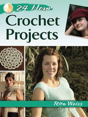 24-Hour Crochet Projects de Rita Weiss