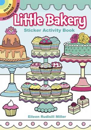 Little Bakery Sticker Activity Book de Eileen Miller