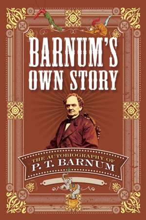 BARNUMS OWN STORY de P. T. Barnum